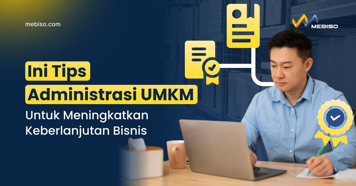 Tips Administrasi UMKM Untuk Meningkatkan Keberlanjutan Bisnis