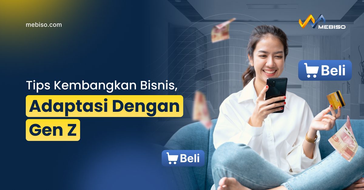 Tips Mengembangkan Bisnis, Adaptasi Dengan Gen Z