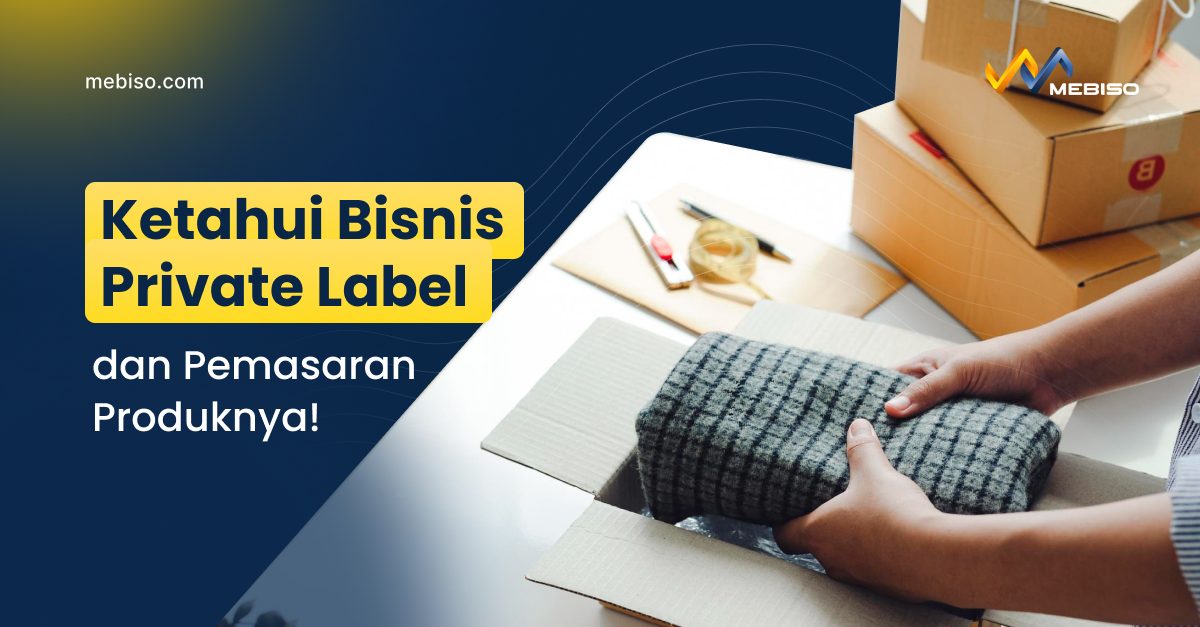 Ketahui Bisnis Private Label dan Pemasaran Produknya!