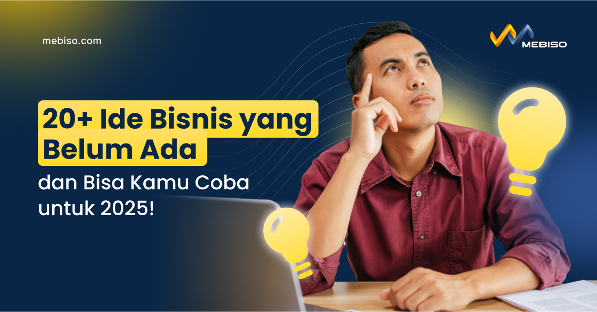 20+ Ide Bisnis yang Belum Ada dan Bisa Kamu Coba untuk 2025!