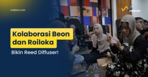 Kolaborasi Beon dan Roiloka Bikin Reed Diffuser