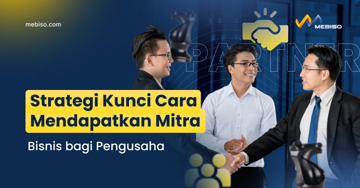 6 Cara Mendapatkan Mitra Bisnis bagi Pengusaha
