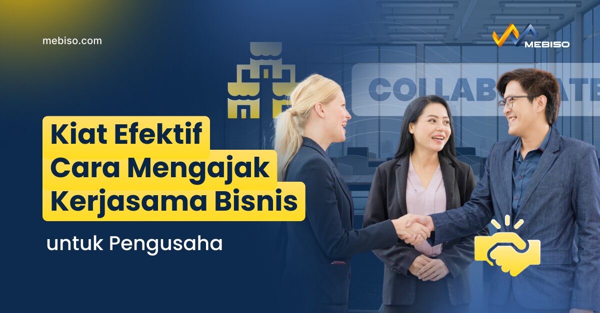 6 Cara Mengajak Kerjasama Bisnis yang Benar dan Pasti Deal