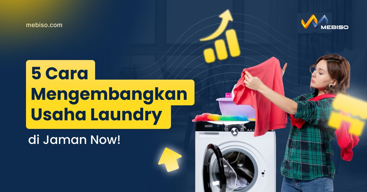 5 Cara Mengembangkan Usaha Laundry Sampai Sukses