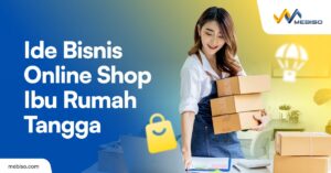 Ide Bisnis Online Shop Ibu Rumah Tangga