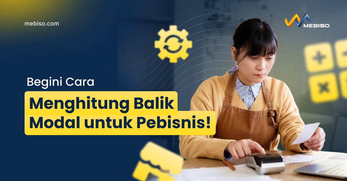 Cara Menghitung Balik Modal untuk Pebisnis (Mudah dan Simpel)