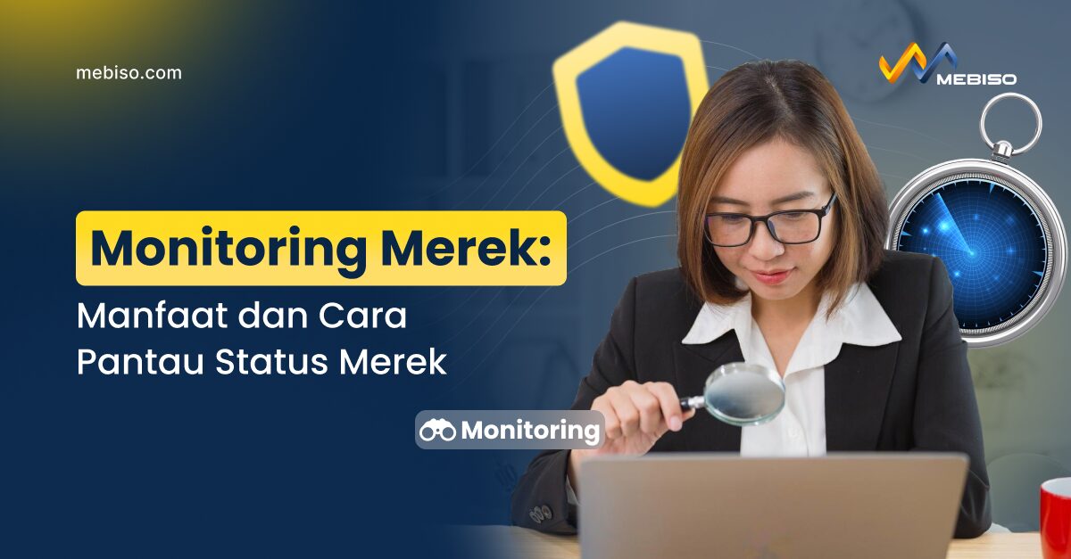 Monitoring Merek: Manfaat dan Cara Pantau Status Merek