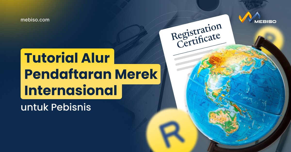 Cara Pendaftaran Merek Internasional untuk Bisnis Go Global