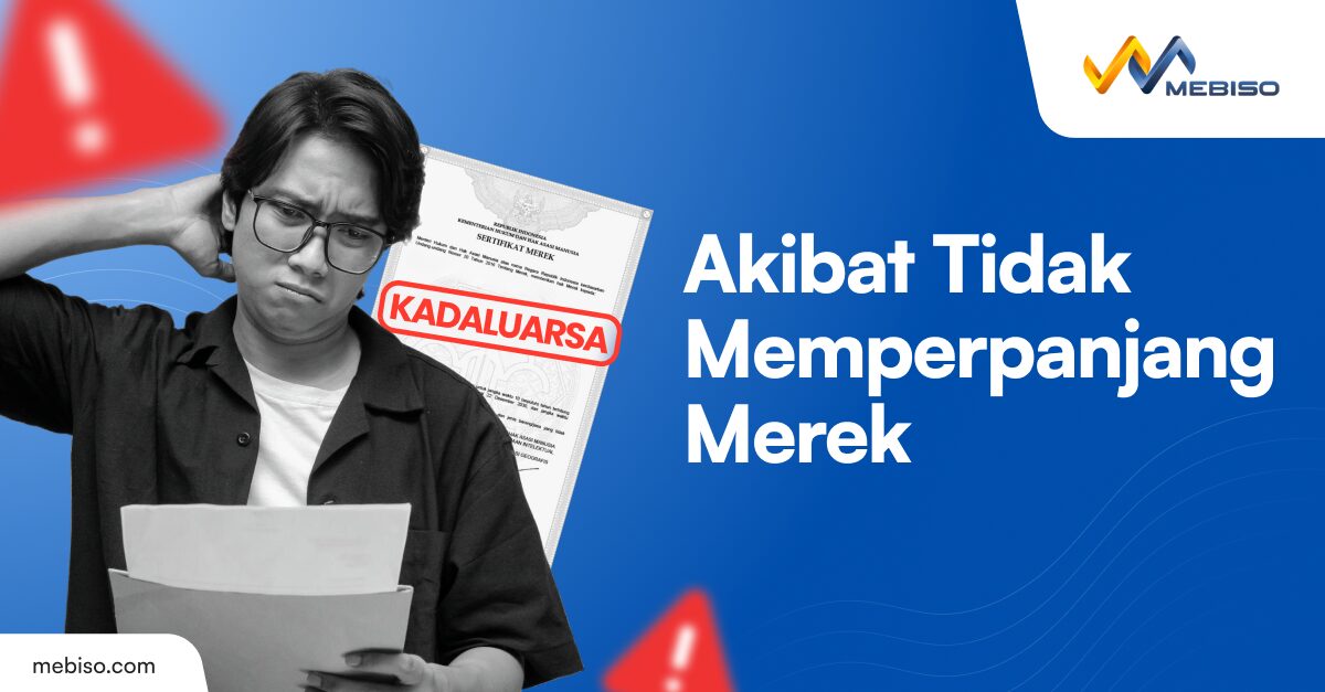 Akibat Jika Bisnis Tidak Memperpanjang Merek