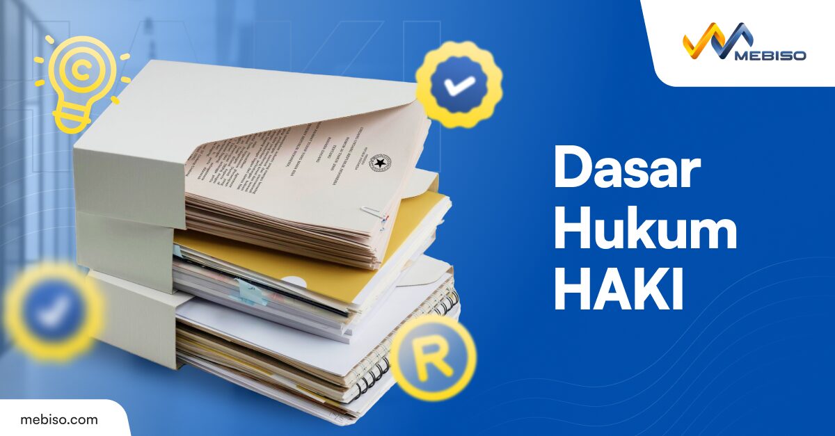 Dasar Hukum HAKI: Informasi Penting bagi Pengusaha Indonesia