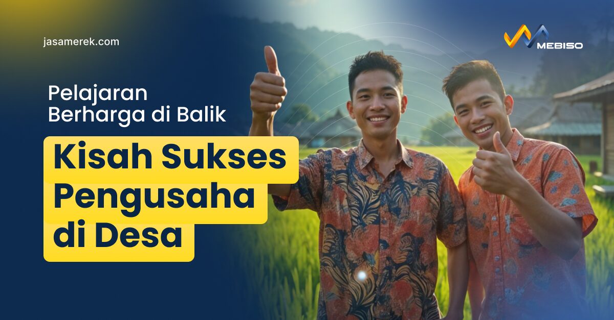 Kisah Sukses Pengusaha di Desa dan Rahasianya