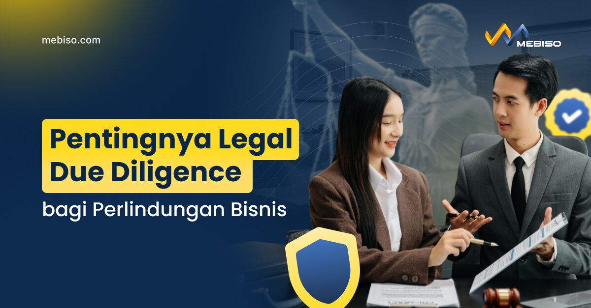 Legal Due Diligence: Arti, Tujuan, Prinsip dan Contohnya