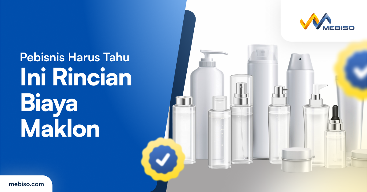 Biaya Maklon: Rincian yang Harus Diketahui Pebisnis!