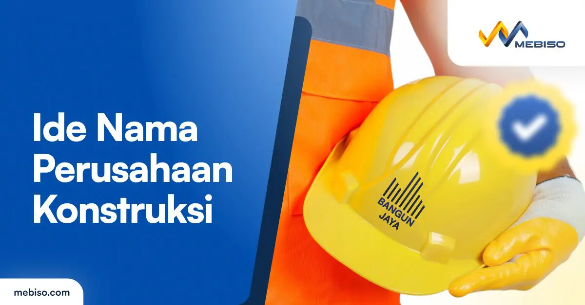 100+ Ide Nama Perusahaan Konstruksi untuk Bisnis Impianmu!