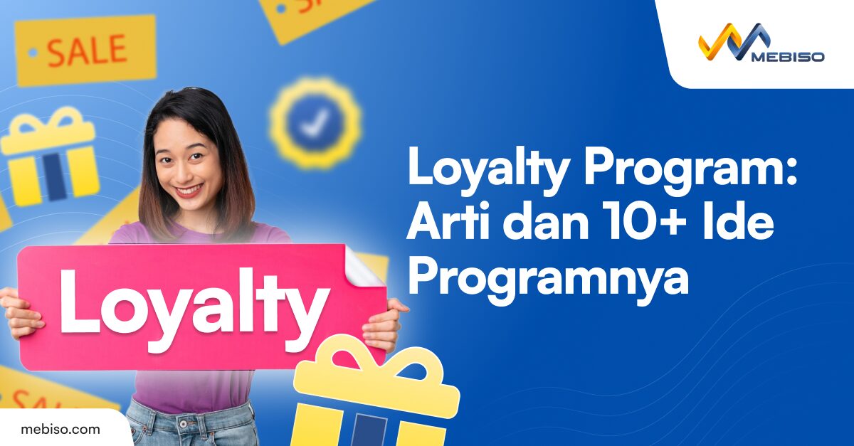 Loyalty Program: Arti dan 10+ Ide Contoh Programnya