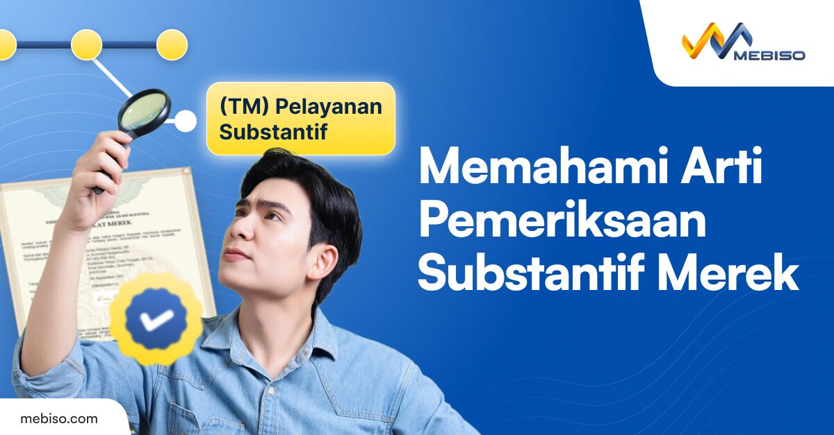 Memahami Status (TM) Pemeriksaan Substantif Merek & Waktunya