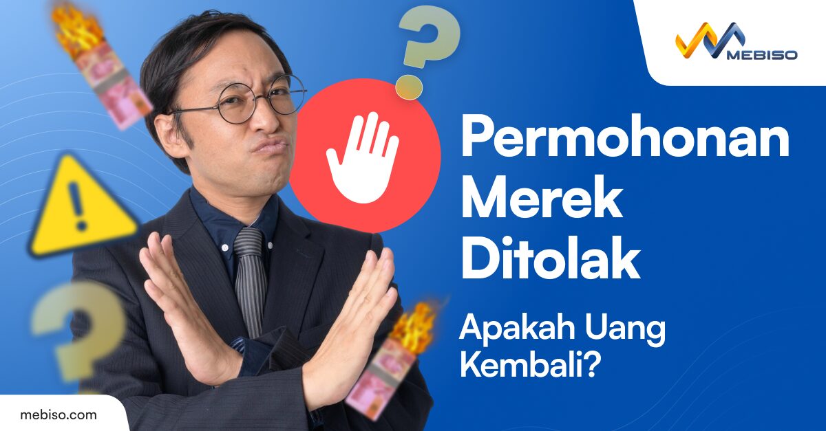 Jika Permohonan Merek Ditolak Apakah Uang Kembali? Cek Yuk!