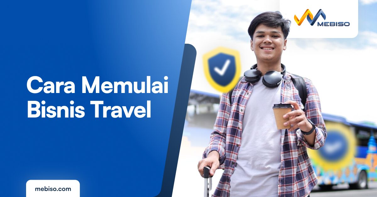 Cara Memulai Bisnis Travel dengan Langkah Simpel