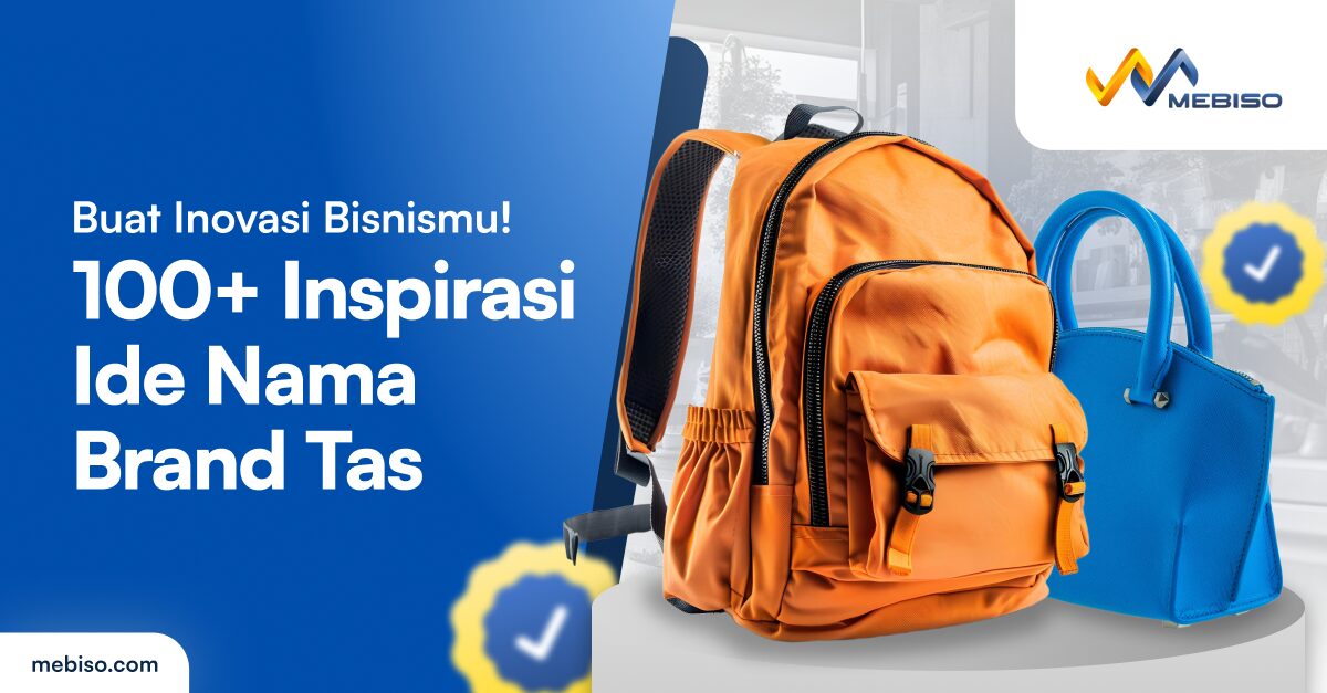 100+ Inspirasi Ide Nama Brand Tas Buat Inovasi Bisnismu!