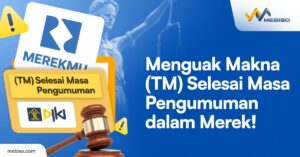 (TM) Selesai Masa Pengumuman dalam Merek!