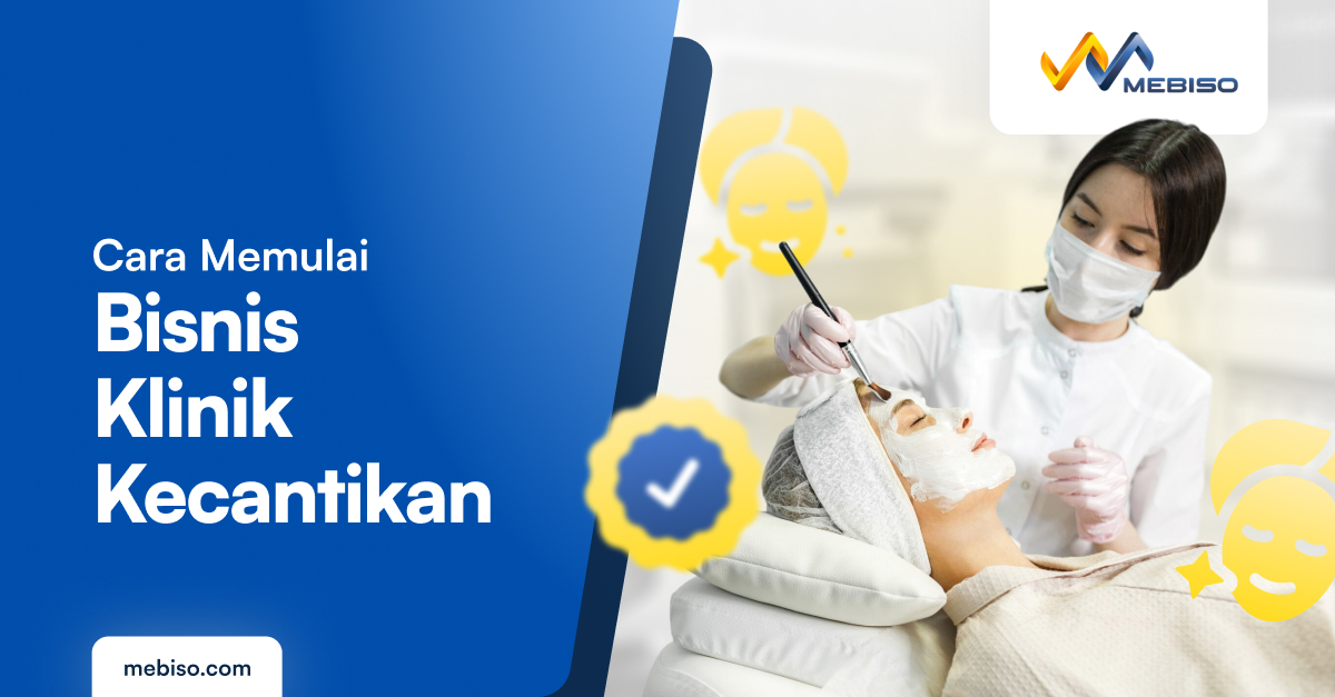 Cara Memulai Bisnis Klinik Kecantikan untuk Pengusaha Baru