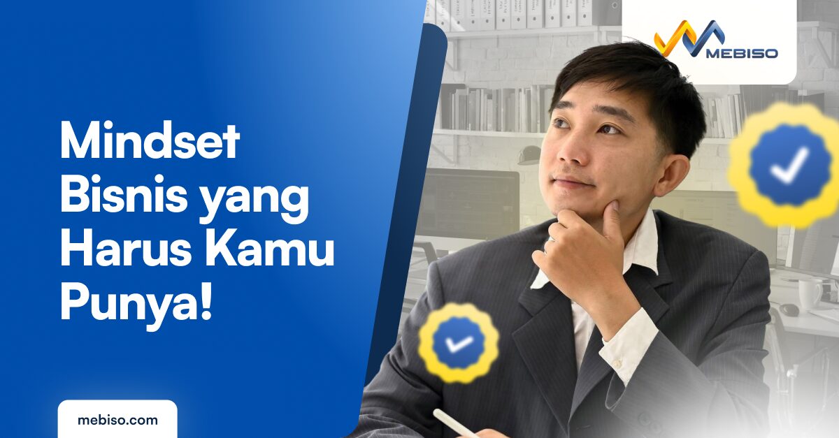 Mindset Bisnis: Arti, Contoh dan Cara Membangunnya