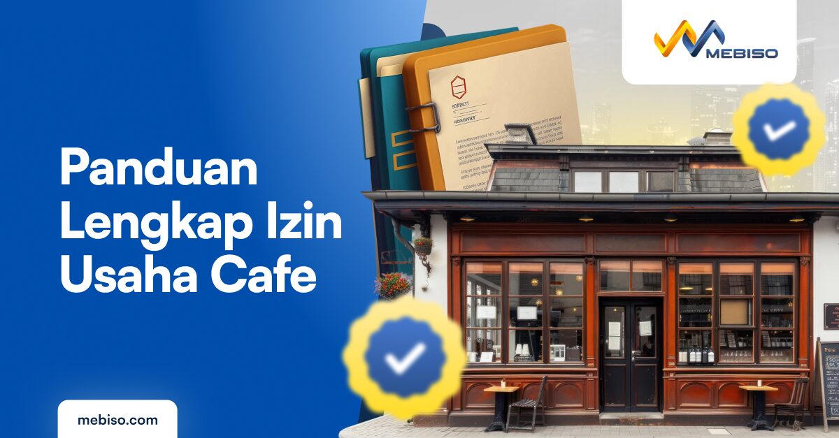 Panduan Lengkap Izin Usaha Cafe, Penting untuk Pebisnis