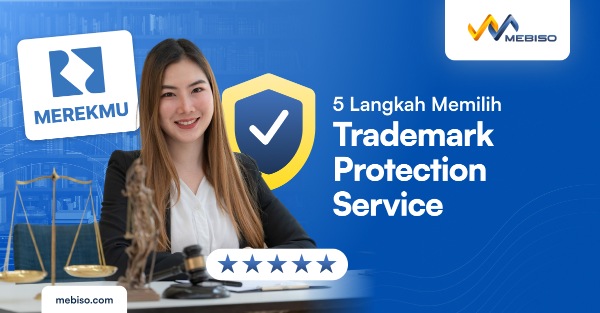 Trademark Protection Service: Langkah Memilih dan Tipsnya