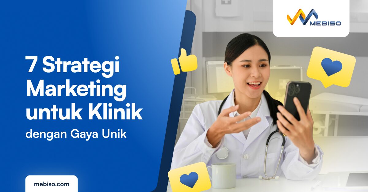 7 Strategi Marketing untuk Klinik dengan Gaya Unik