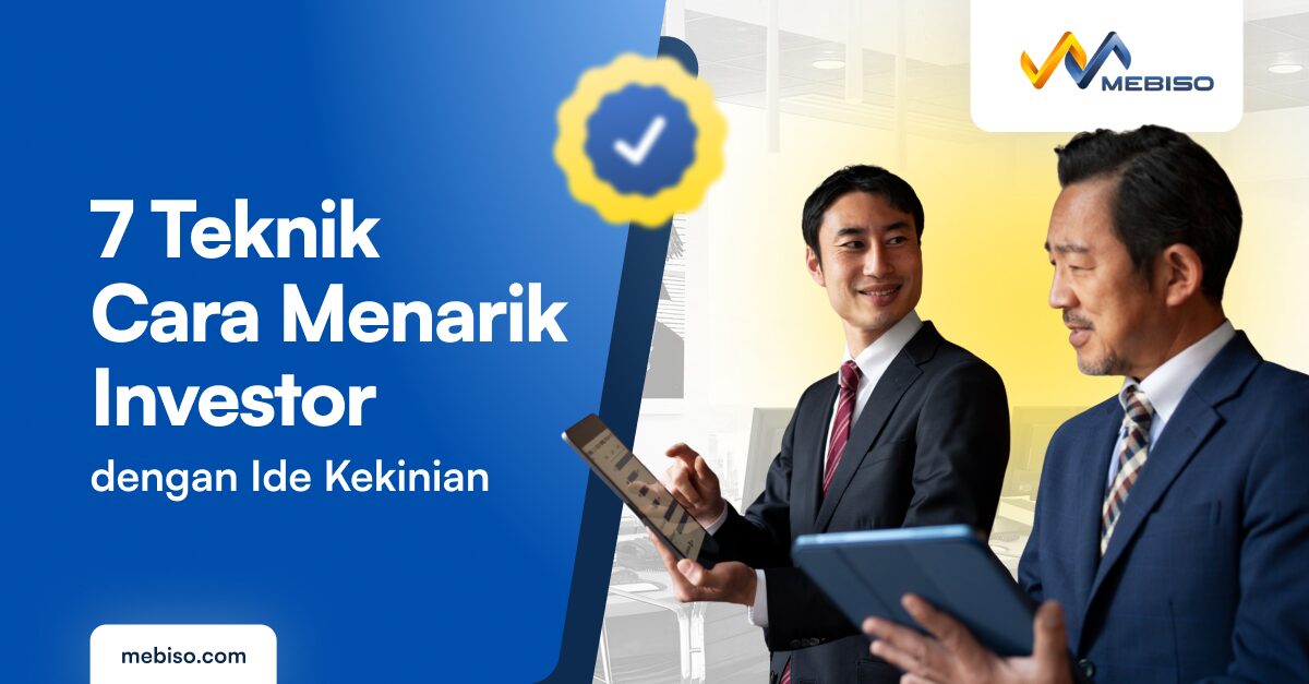 7 Teknik Cara Menarik Investor untuk Kembangkan Bisnismu!