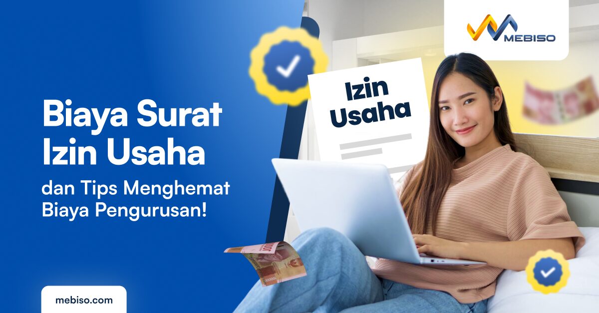 Biaya Surat Izin Usaha dan Tips Menghemat Biaya Pengurusan!