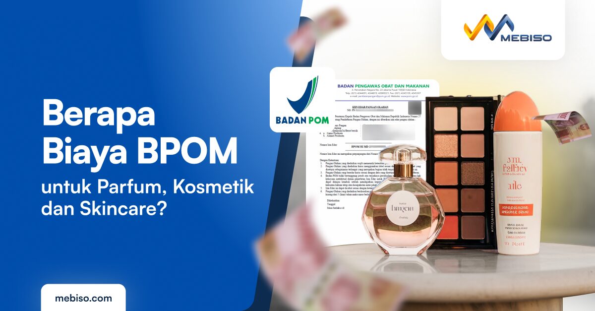 Berapa Biaya BPOM untuk Parfum, Kosmetik dan Skincare?