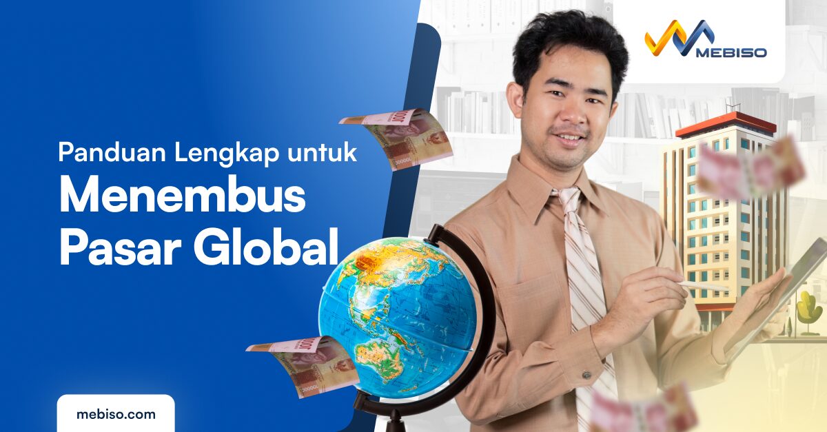 Ekspor UMKM: Panduan Lengkap untuk Menembus Pasar Global