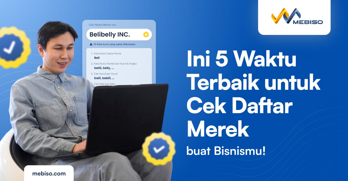 Ini 5 Waktu Terbaik untuk Cek Daftar Merek buat Bisnismu!