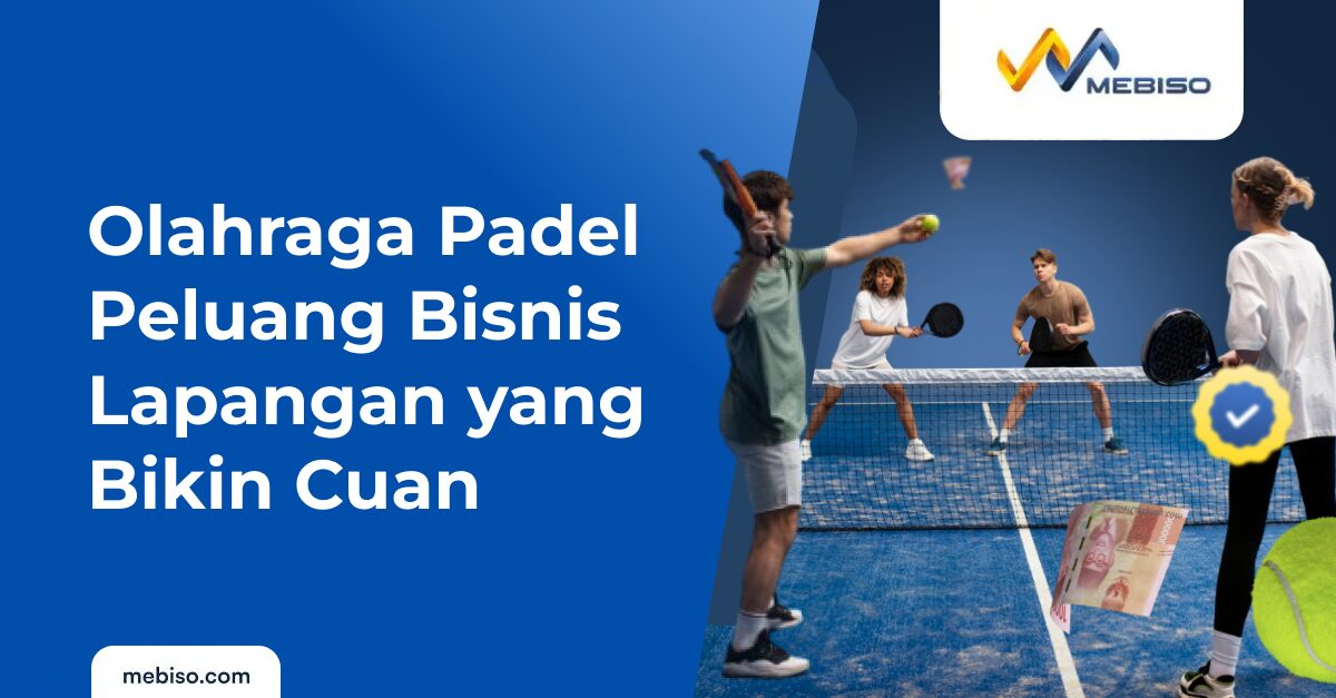 Olahraga Padel: Peluang Bisnis Lapangan yang Bikin Cuan