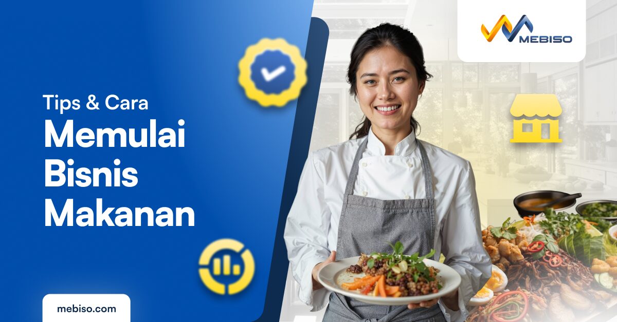 Memulai Bisnis Makanan: Tips dan Cara Tepat Mengembangkannya