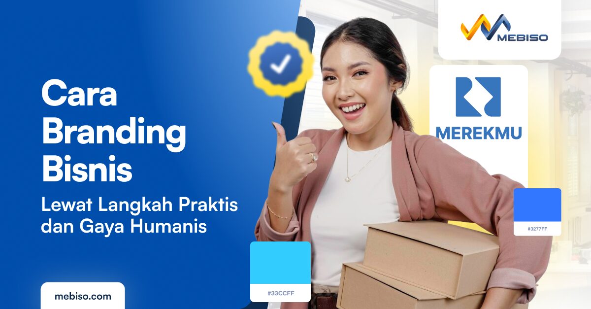 Cara Branding Bisnis lewat Langkah Praktis dan Gaya Humanis