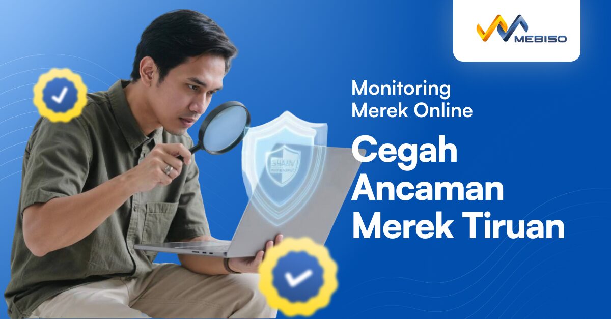 Monitoring Merek Online: Cegah Ancaman Merek Tiruan