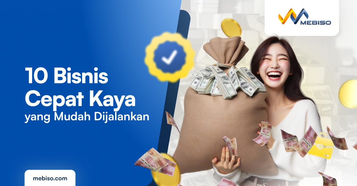 10 Bisnis Cepat Kaya yang Mudah Dijalankan dan Layak Dicoba