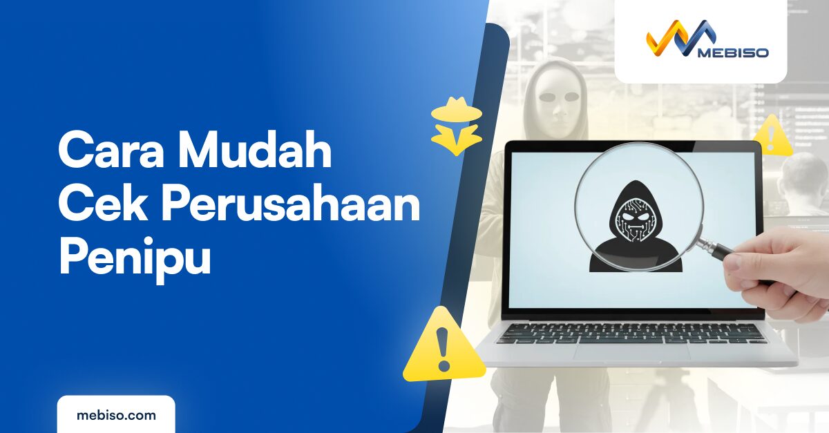 Begini Cara Cek Perusahaan Penipu Secara Online dengan Mudah