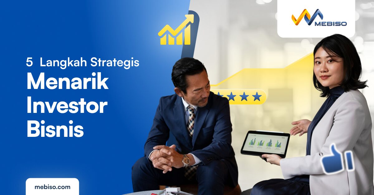5 Cara Menarik Minat Investor Bisnis lewat Langkah Strategis