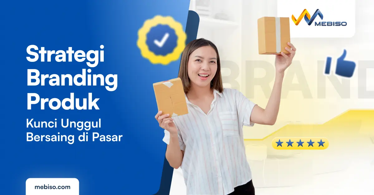 Strategi Branding Produk: Kunci Unggul Bersaing di Pasar