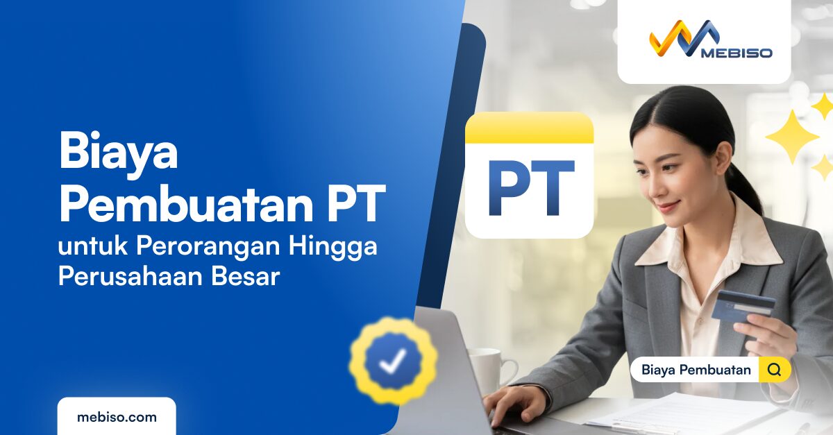 Biaya Pembuatan PT untuk Perorangan Hingga Perusahaan Besar