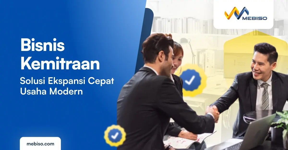 Bisnis Kemitraan: Solusi Ekspansi Cepat Usaha Modern