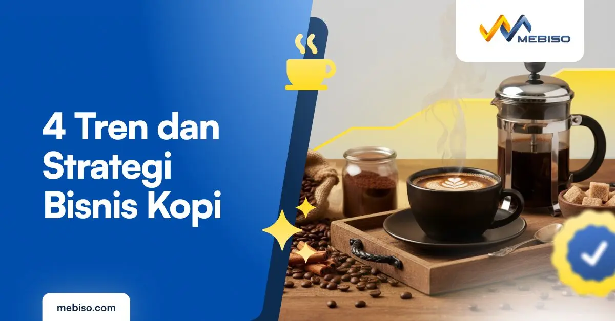 4 Tren Bisnis Kopi dan Strategi Sukses Membangunnya!