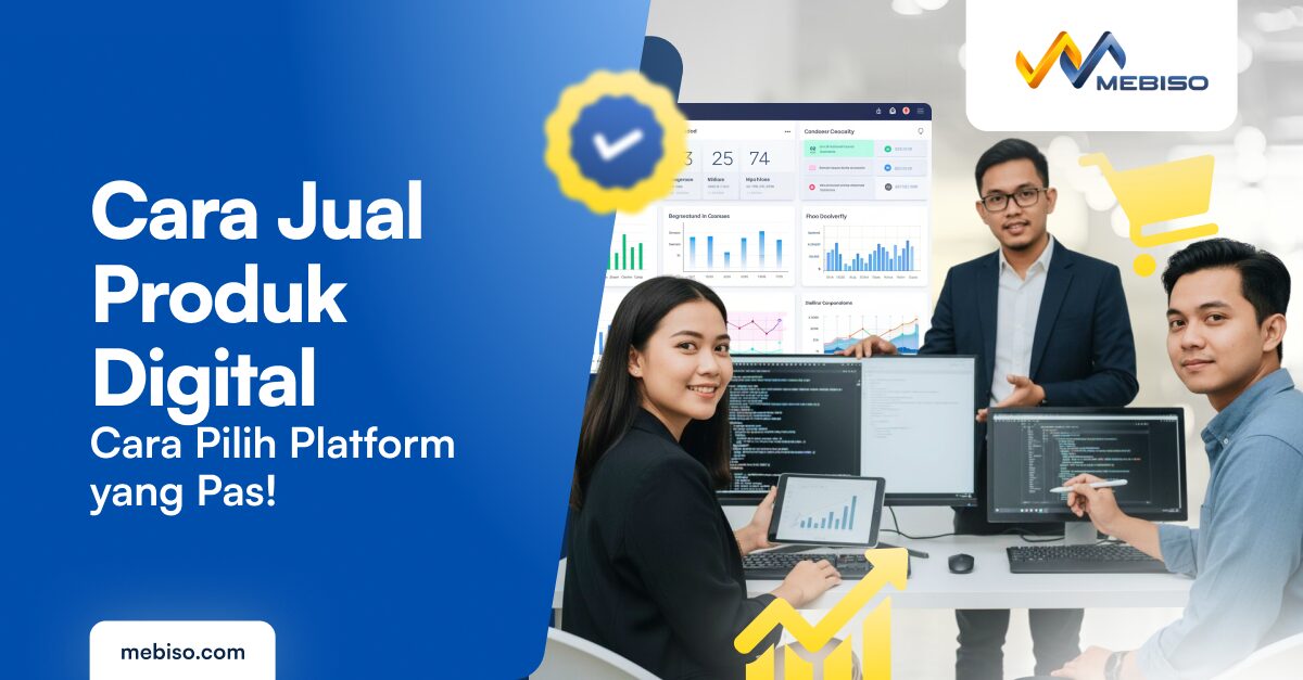 Cara Menjual Produk Digital dan Memilih Platform yang Pas!