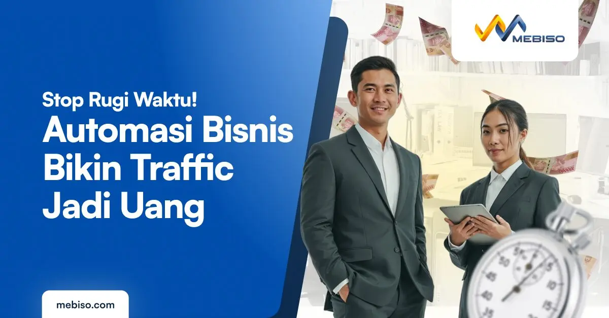Stop Rugi Waktu! Automasi Bisnis Bikin Traffic Jadi Uang