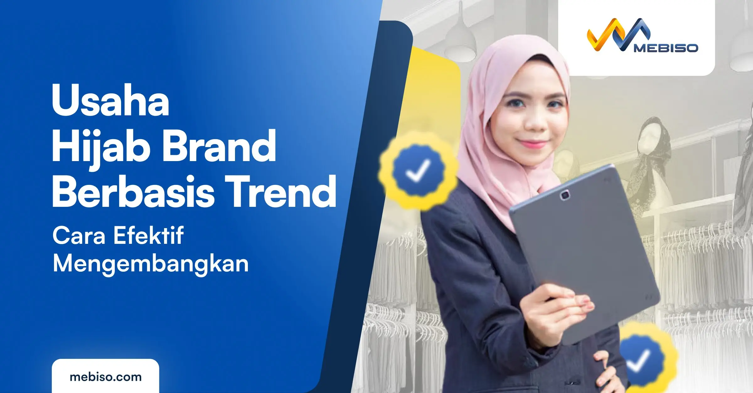 Cara Efektif Mengembangkan Usaha Hijab Brand Berbasis Trend