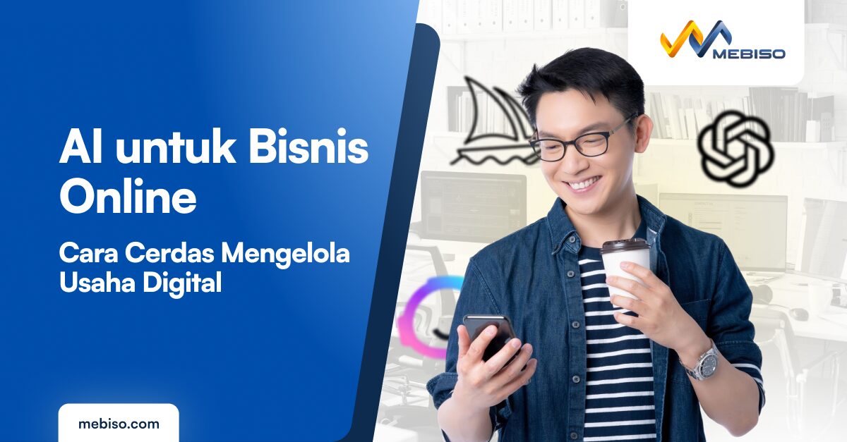 AI untuk Bisnis Online: Cara Cerdas Mengelola Usaha Digital
