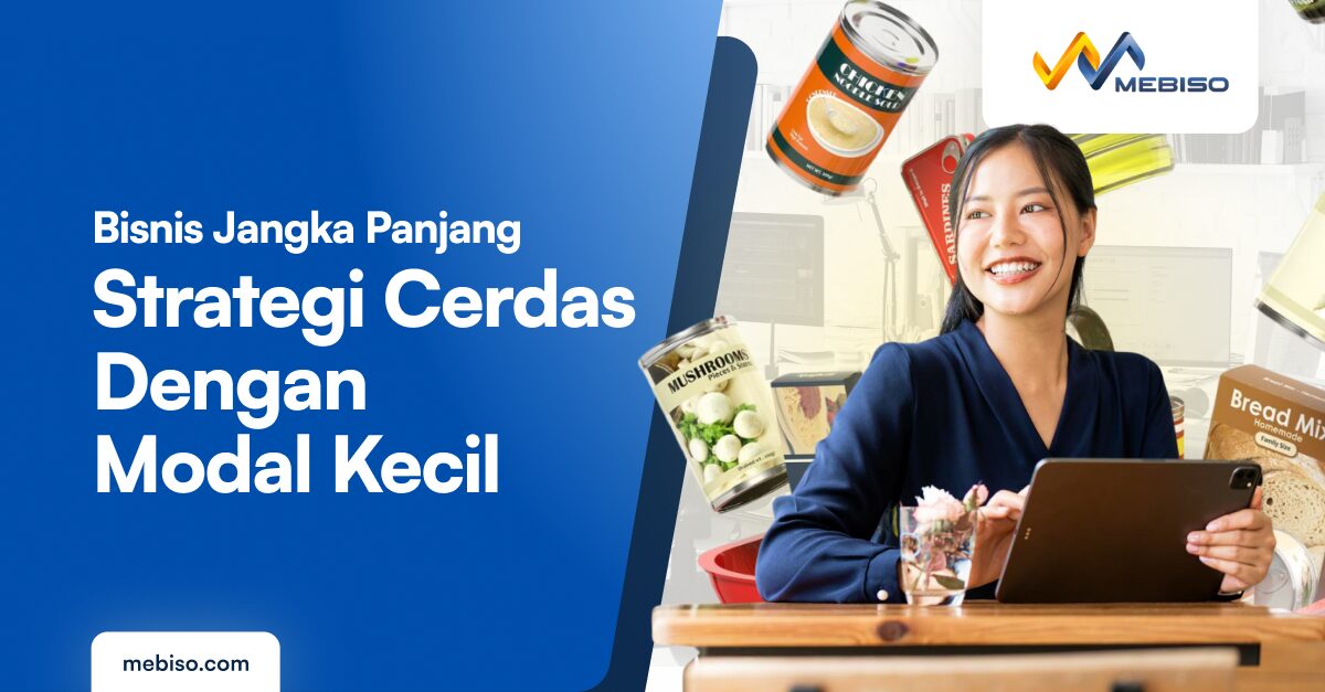 Bisnis Jangka Panjang: Strategi Cerdas dengan Modal Kecil